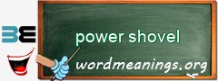 WordMeaning blackboard for power shovel